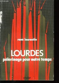 Lourdes: Pelerinage pour notre temps (French Edition)