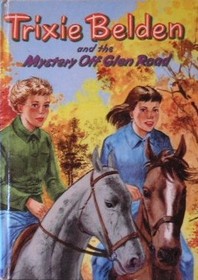 Trixie Belden and the Mystery Off Glen Road (Trixie Belden, Bk 5)