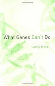 What Genes Can't Do (Basic Bioethics)