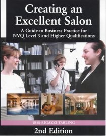 Creating an Excellent Salon: A Guide to Business Practice for NVQ Level 3 and Higher Qualifications