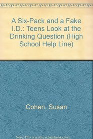 SIX PACK AND A FAKE ID, A (High School Help Line)