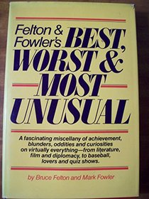 Felton & Fowler's Best, Worst, and Most Unusual