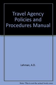 Travel Agency Policies and Procedures Manual (The Travel management library)