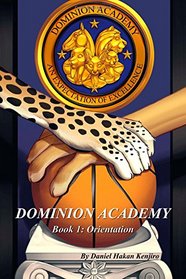 Dominion Academy: Book 1: Orientation