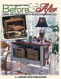 Flea Market Finds Before & After: Home Decorating with Makeover Miracles