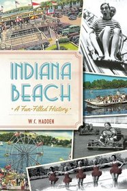 Indiana Beach: A Fun-Filled History (Landmarks)