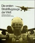 Die ersten Strahlflugzeuge der Welt (Die Deutsche Luftfahrt) (German Edition)