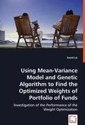 Using Mean-Variance Model and Genetic Algorithm to Find the Optimized Weights of Portfolio of Funds