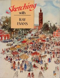 Sketching with Ray Evans (Sketching with Artists)