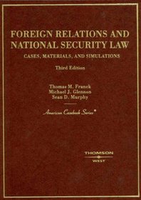 Foreign Relations and National Security Law (American Casebook)