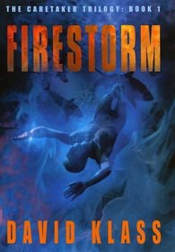 Firestorm: The Caretaker Trilogy: Book 1 (Caretaker Trilogy)