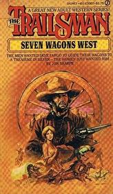Seven Wagons West (Trailsman #1)