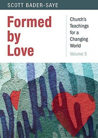 Formed by Love (Church's Teaching for a Changing World)