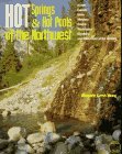 Hot Springs & Hot Pools of the Northwest : Jayson Loam's Original Guide 1995