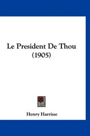 Le President De Thou (1905) (French Edition)