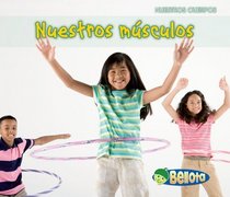 Nuestros musculos / Our Muscles (Nuestros Cuerpos / Our Bodies) (Spanish Edition)