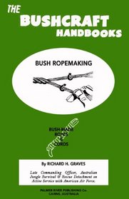 The Bushcraft Handbooks - Bush Ropemaking