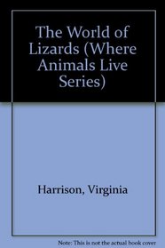 The World of Lizards (Where Animals Live Series)