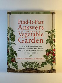 Rodale's Vegetable Garden Problem Solver: The Best and Latest Advice for Beating Pests, Diseases, and Weeds and Staying a Step Ahead of Trouble in the