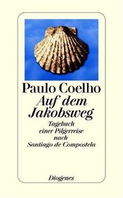 Auf dem Jakobsweg. Tagebuch einer Pilgerreise nach Santiago de Compostela.