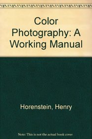 Color Photography: A Working Manual (Color Photography)