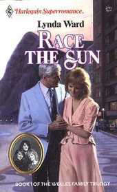 Race The Sun (The Welles Family, Bk 1) (Harlequin Superromance, No 317)