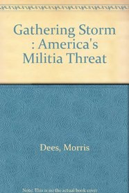 Gathering Storm : America's Militia Threat