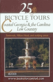 25 Bicycle Tours in Coastal Georgia & the Carolina Low Country: Savannah, Hilton Head, and Outlying Areas (Backcountry Guides)