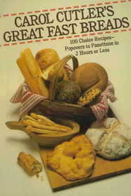 Carol Cutler's Great Fast Breads