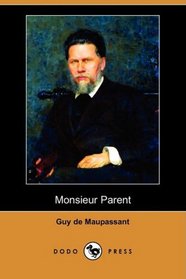 Monsieur Parent (Dodo Press) (French Edition)