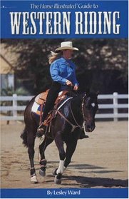 Western Riding, 2nd Edition (Horse Illustrated Guide)