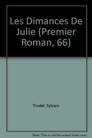 Les Dimances De Julie (Premier Roman, 66) (French Edition)