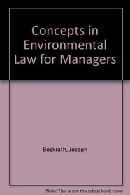 Environmental Law for Engineers, Scientists, and Managers (McGraw Hill series in water resources and environmental engineering)