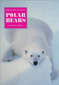 Polar Bears (Creatures in White Series)