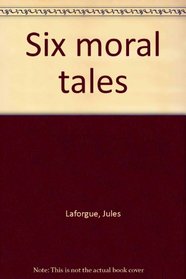 Six moral tales