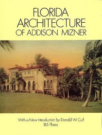 Florida Architecture of Addison Mizner (Dover Books on Architecture)