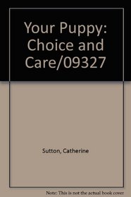 Your Puppy: Choice and Care/09327