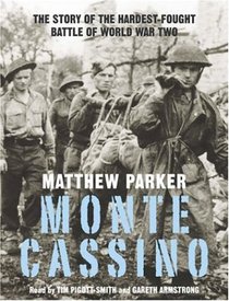 Monte Cassino: The Story of One of the Hardest-fought Battles of World War Two