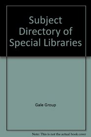 Subject Directory of Special Libraries (Subject Directory of Special Libraries (3 Vol.))