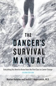 The Dancer's Survival Manual: Everything You Need to Know from the First Class to Career Change