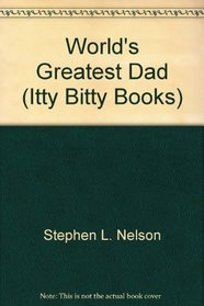 World's Greatest Dad (Itty Bitty Books)