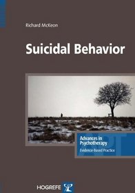 SUICIDAL BEHAVIOR , in the series Advances in Psychotherapy, Evidence Based Practice (Advances in Psychotherapy - Evidence-Based Practice)