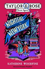 Nightfall in New York: New for 2021 -? the final book in this brilliant children?s mystery and detective series! (Taylor and Rose Secret Agents)