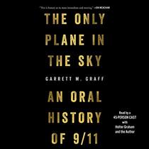 The Only Plane in the Sky: An Oral History of September 11, 2001