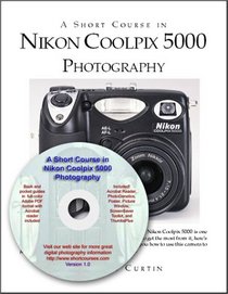 A Short Course in Nikon Coolpix 5000 Photography