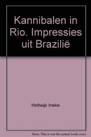 Kannibalen in Rio: Impressies uit Brazilie (Dutch Edition)