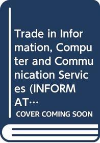 Trade in Information, Computer and Communication Services (Information Computer Communications Policy)