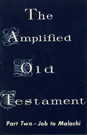 The Amplified Old Testament Part Two Job to Malachi