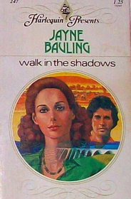 Walk in the Shadows (Harlequin Presents, No 247)