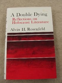 A Double Dying: Reflections on Holocaust Literature